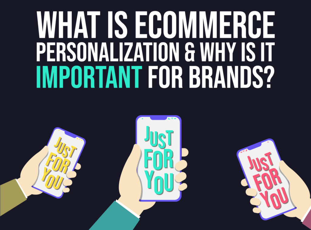 Ecommerce Personalization & Why Is It Important For Brands? - Inkyy